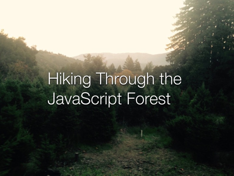 Opening slide from Jamund Ferguson's Hiking Through the JavaScript Forest talk